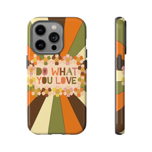 "Do What You Love"Inspirational Saying Selflove 70's 80's Retro Flower Vintage Artsy Phone Case